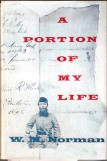 A Portion Of My Life; Being Of Short & Imperfect History Written While A Prisoner Of War On Johnson's Island, 1864