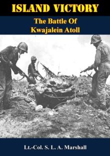 Island Victory: The Battle Of Kwajalein Atoll