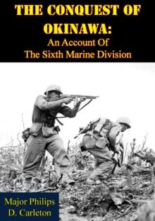 The Conquest Of Okinawa: An Account Of The Sixth Marine Division