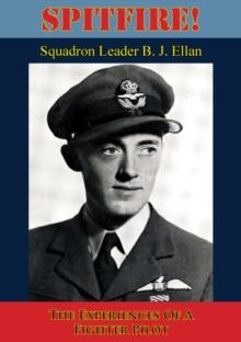 Spitfire! The Experiences Of A Fighter Pilot [Illustrated Edition]