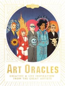 Art Oracles : Creative & Life Inspiration from the Great Artists