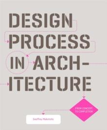 Design Process in Architecture : From Concept to Completion