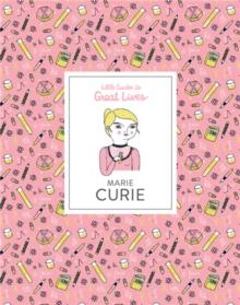 Marie Curie : Little Guides to Great Lives