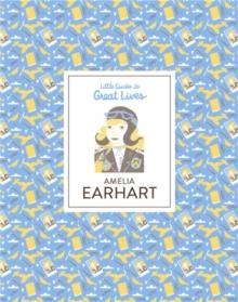 Amelia Earhart : Little Guides to Great Lives