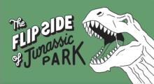 The Flip Side ofJurassic Park : Unofficial and Unauthorised