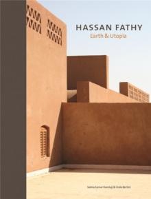 Hassan Fathy : Earth & Utopia