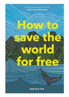 How to Save the World For Free