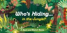 Who's Hiding in the Jungle? : A Spot and Match Game