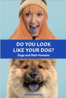 Do You Look Like Your Dog? The Book : Dogs and their Humans