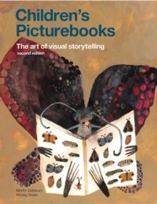 Children's Picturebooks Second Edition : The Art of Visual Storytelling