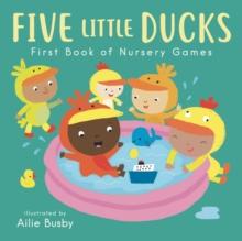 Five Little Ducks - First Book of Nursery Games