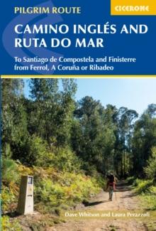 The Camino Ingles and Ruta do Mar : To Santiago de Compostela and Finisterre from Ferrol, A Coruna or Ribadeo