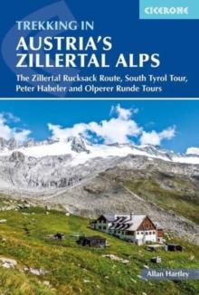 Trekking in Austria's Zillertal Alps : The Zillertal Rucksack Route, South Tirol Tour, Peter Habeler and Olperer Runde