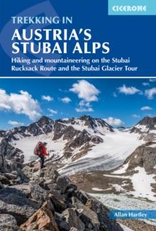 Trekking in Austria's Stubai Alps : Hiking and mountaineering on the Stubai Rucksack Route, Stubai Glacier Tour and Gschnitztaler Rundtour