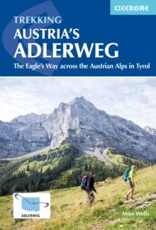 Trekking Austria's Adlerweg : The Eagle's Way across the Austrian Alps in Tyrol