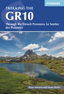 Trekking the GR10 : Through the French Pyrenees: Le Sentier des Pyrenees