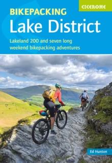 Bikepacking in the Lake District : Lakeland 200 and seven long-weekend bikepacking adventures