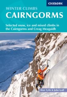 Winter Climbs in the Cairngorms : Selected snow, ice and mixed climbs in the Cairngorms and Creag Meagaidh