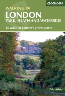 Walking in London : Park, heath and waterside - 25 walks in London's green spaces