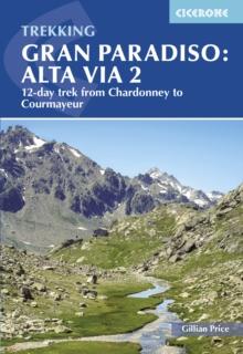 Trekking Gran Paradiso: Alta Via 2 : From Chardonney to Courmayeur in the Aosta Valley