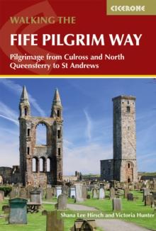 Walking the Fife Pilgrim Way : Pilgrimage from Culross and North Queensferry to St Andrews