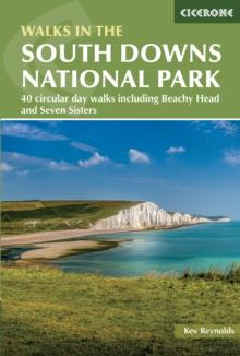 Walks in the South Downs National Park : 40 circular day walks including Beachy Head and the Seven Sisters