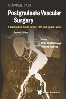 Postgraduate Vascular Surgery: A Candidate's Guide To The Frcs And Board Exams