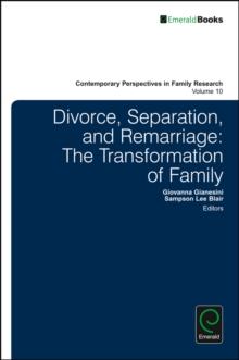 Divorce, Separation, and Remarriage : The Transformation of Family