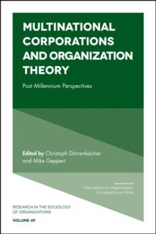 Multinational Corporations and Organization Theory : Post Millennium Perspectives