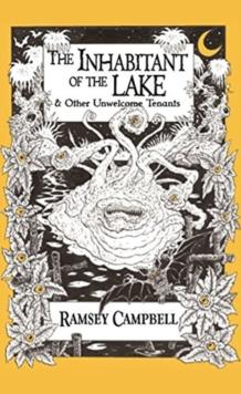 The Inhabitant of the Lake : And Other Unwelcome Tenants