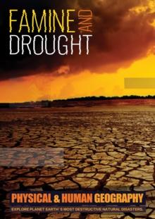 Famine and Drought : Explore Planet Earth's Most Destructive Natural Disasters