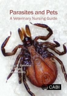 Parasites and Pets : A Veterinary Nursing Guide