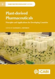 Plant-derived Pharmaceuticals : Principles and Applications for Developing Countries