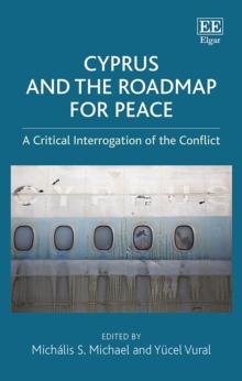 Cyprus and the Roadmap for Peace : A Critical Interrogation of the Conflict