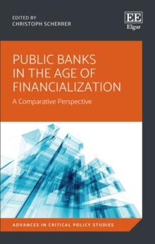 Public Banks in the Age of Financialization : A Comparative Perspective