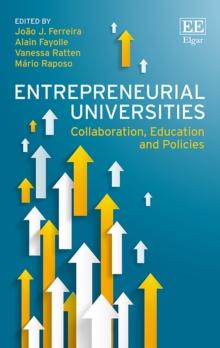 Entrepreneurial Universities : Collaboration, Education and Policies