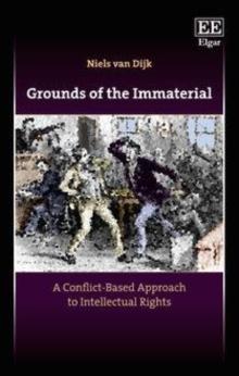 Grounds of the Immaterial : A Conflict-Based Approach to Intellectual Rights