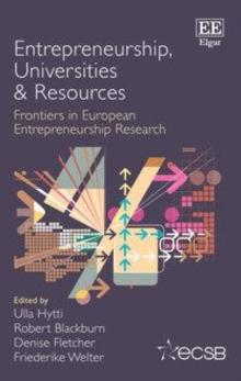 Entrepreneurship, Universities & Resources : Frontiers in European Entrepreneurship Research