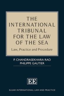 International Tribunal for the Law of the Sea : Law, Practice and Procedure