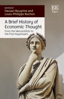 Brief History of Economic Thought : From the Mercantilists to the Post-Keynesians