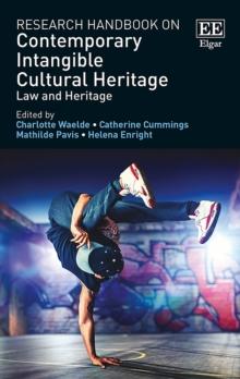 Research Handbook on Contemporary Intangible Cultural Heritage : Law and Heritage