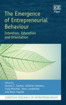 Emergence of Entrepreneurial Behaviour : Intention, Education and Orientation