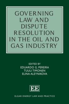 Governing Law and Dispute Resolution in the Oil and Gas Industry