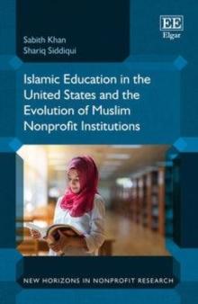 Islamic Education in the United States and the Evolution of Muslim Nonprofit Institutions