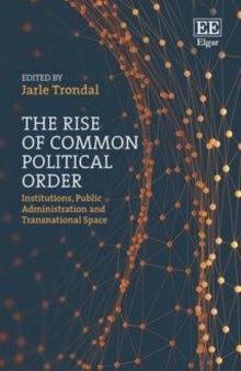 Rise of Common Political Order : Institutions, Public Administration and Transnational Space