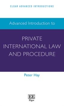 Advanced Introduction to Private International Law and Procedure