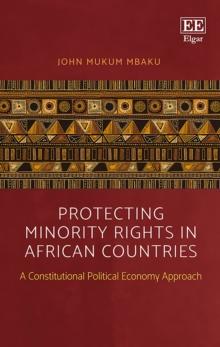 Protecting Minority Rights in African Countries : A Constitutional Political Economy Approach