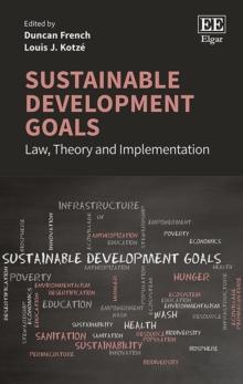 Sustainable Development Goals : Law, Theory and Implementation