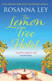 The Lemon Tree Hotel : A romantic and enchanting story about family, love and secrets