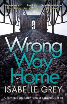 Wrong Way Home : A cold-case crime thriller you won't be able to put down